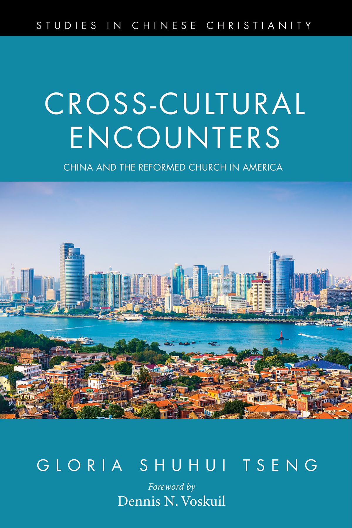 Cross-Cultural Encounters: China and the Reformed Church in America - Historical Study of Chinese Christianity | Academic Research for Scholars, Students & Religious Studies