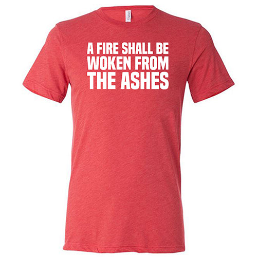 Unisex 'A Fire Shall Be Woken From The Ashes' Graphic T-Shirt | Soft Cotton Tee for Men & Women | Perfect for Fantasy Fans, Book Lovers, and Movie Enthusiasts
