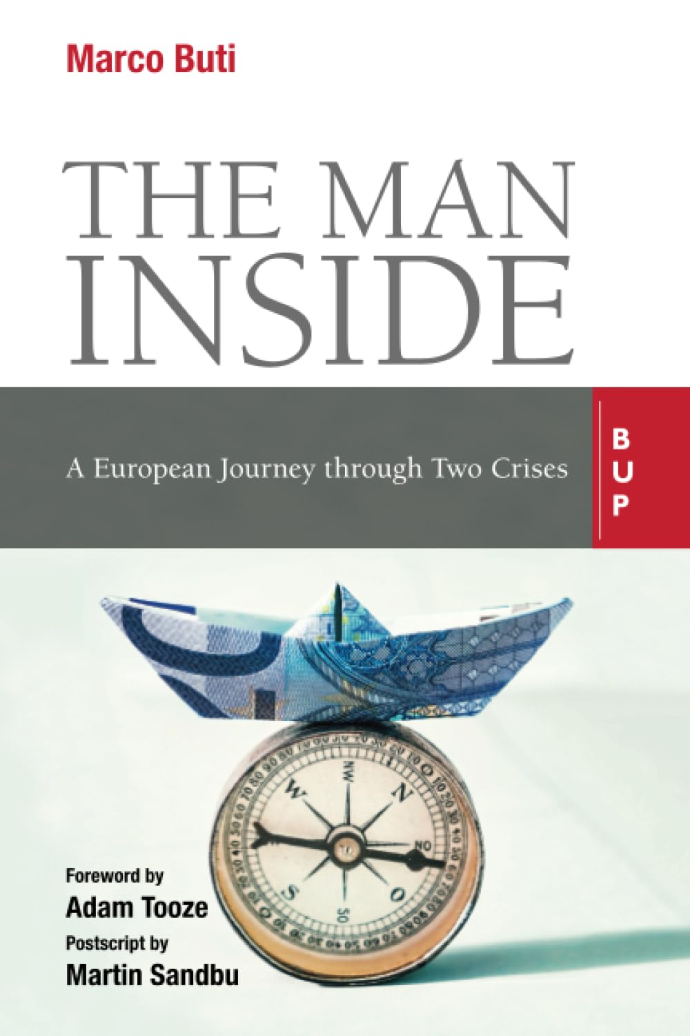 The Man Inside: A European Journey Through Two Crises - Political Memoir & Economic Analysis for History Buffs & Policy Makers