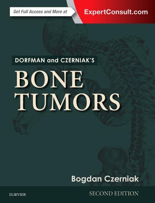 Dorfman and Czerniak's Bone Tumors - Comprehensive Medical Textbook for Oncology, Radiology & Pathology - Perfect for Medical Students, Doctors & Researchers