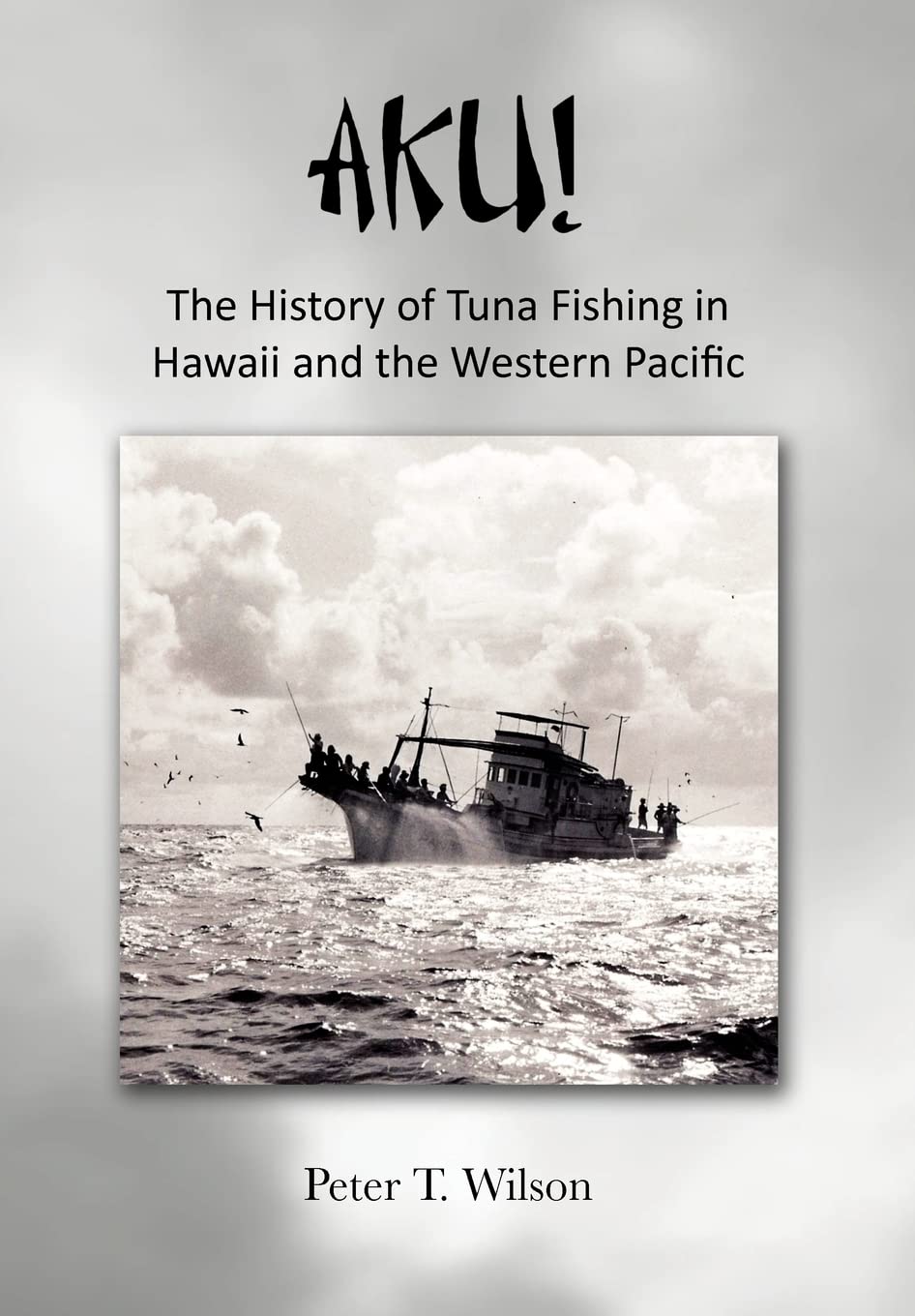 The History of Tuna Fishing in Hawaii and the Western Pacific - Aku Fishing Traditions & Cultural Impact | Perfect for Marine History Enthusiasts and Hawaiian Culture Studies