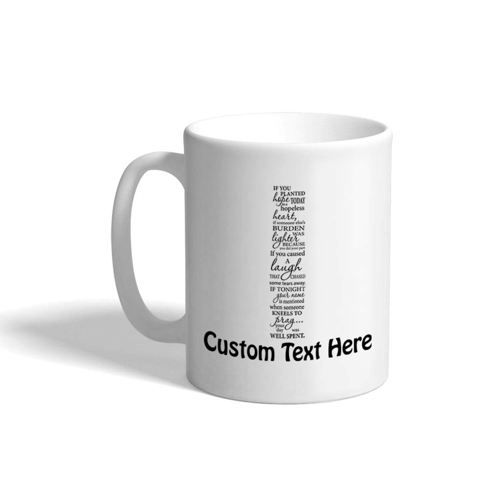 Custom 11oz Coffee Mug - Personalized Ceramic Tea Cup with 'If You Planted Hope Today' Text - Perfect for Office, Home & Gifts