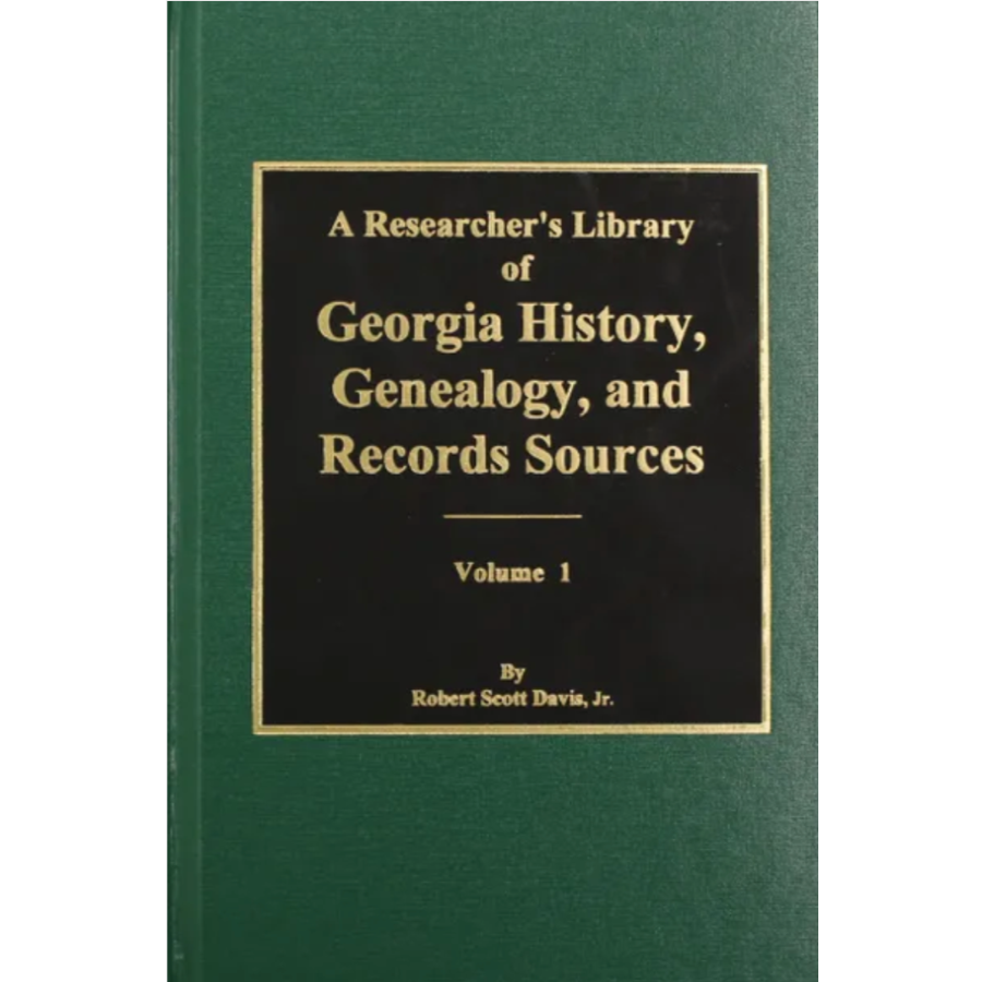 Georgia History & Genealogy Research Guide - Volume 1: Historical Records, Family Trees & Ancestry Sources for Academic Study, Family Research & Historical Documentation