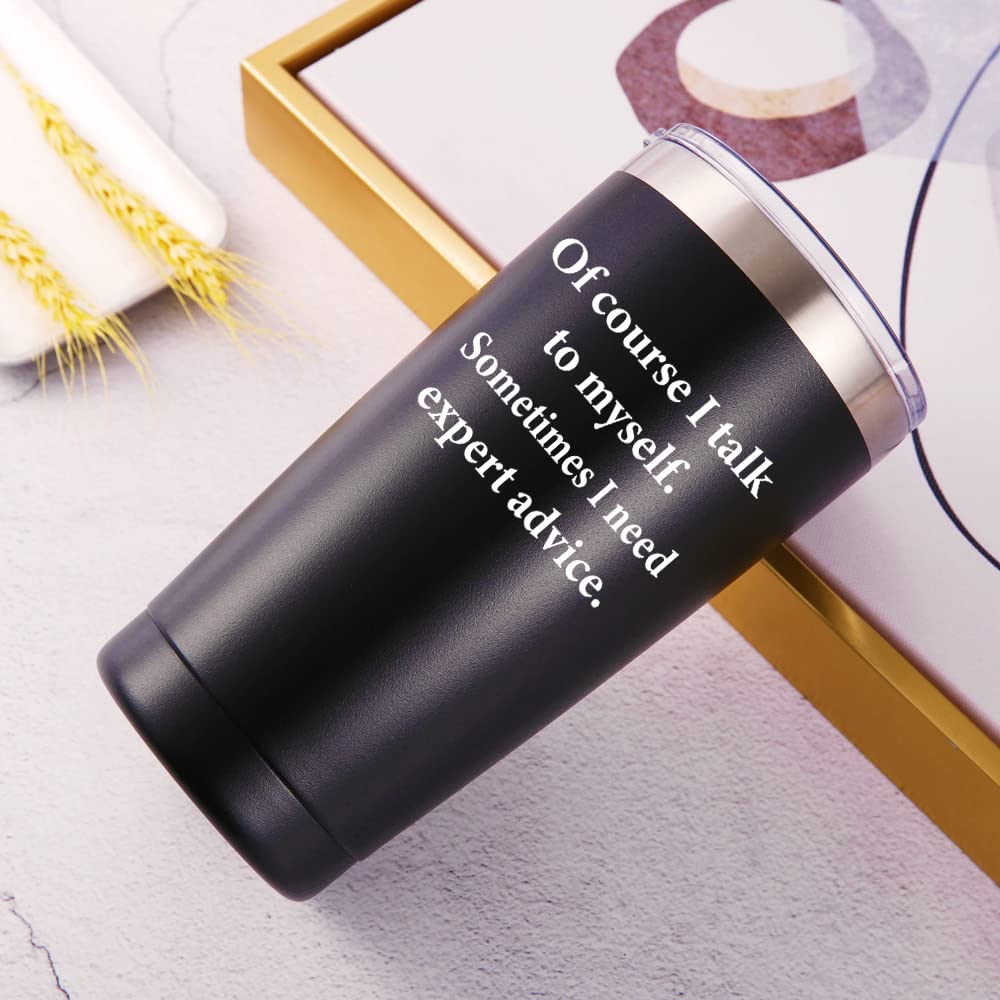 AMZUShome 'Of Course I Talk To Myself' 20oz Travel Mug - Funny Insulated Tumbler with Motivational Quote, Perfect Gift for Mom, Dad, Brother, Sister, Boyfriend, Girlfriend, Husband or Wife - Great for Birthday, Christmas & Everyday Use - Ideal for Coffee, Tea & Hot/Cold Drinks at Home, Office or Commute (Black)