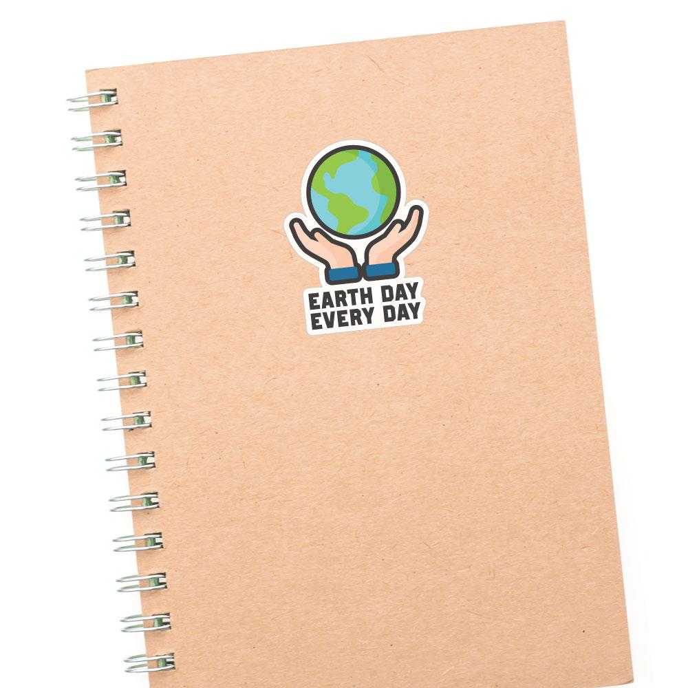 Earth Day Every Day Eco-Friendly Sticker Decal - Waterproof Vinyl Decals for Laptops, Water Bottles & Sustainable Living