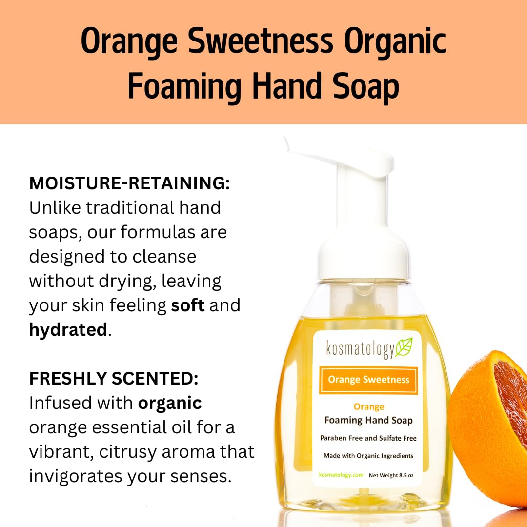 Kosmatology® Organic Foaming Hand Soap with Orange Sweetness - Moisturizing Hand Wash with Clean Ingredients & Essential Oils - 8.5 fl oz - Perfect for Kitchen, Bathroom & Gentle Skin Care