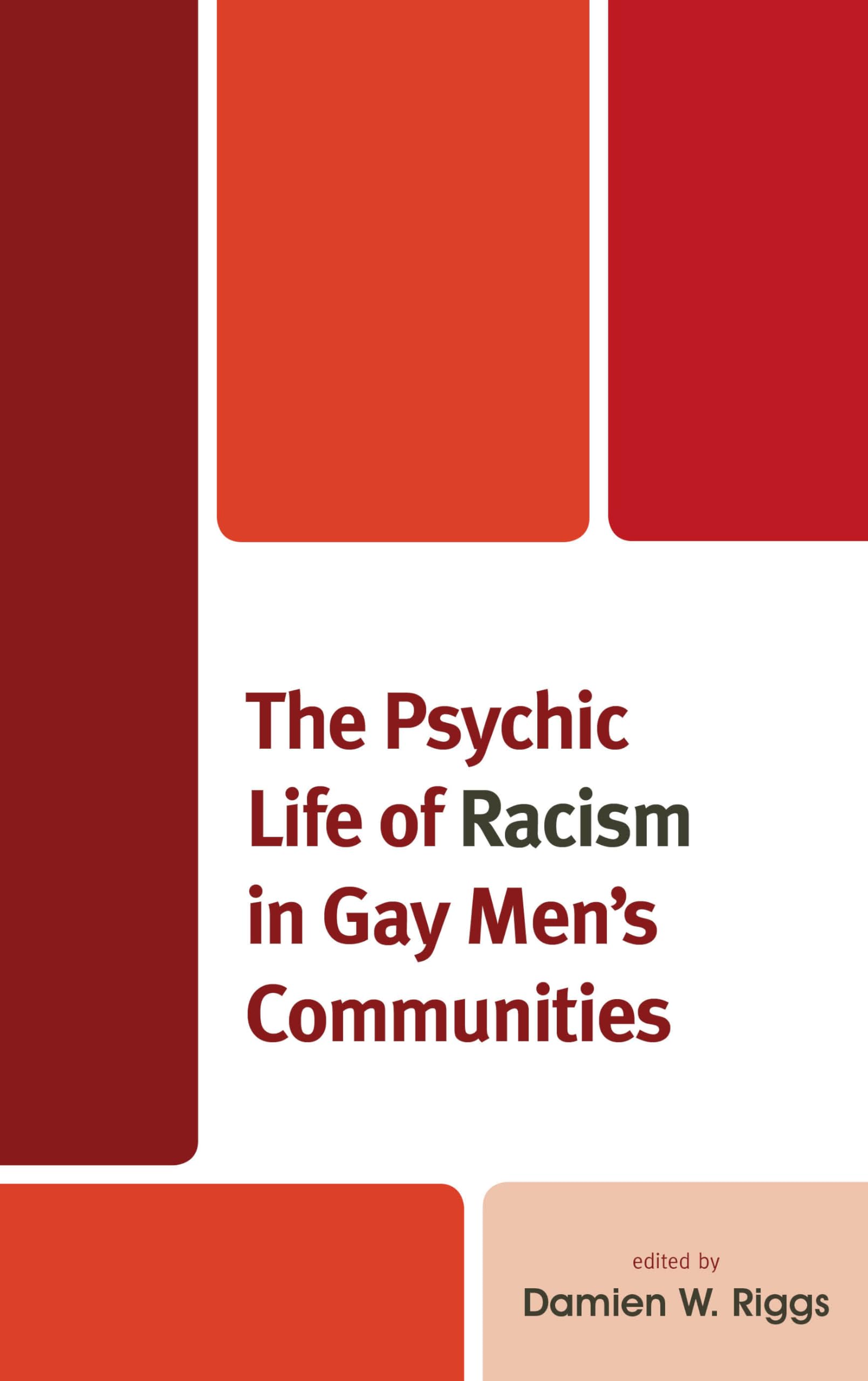 The Psychic Life of Racism in Gay Men's Communities: Critical Analysis of Sexuality, Gender & Queer Psychology | LGBTQ+ Studies for Academic Research & Social Justice Discussions