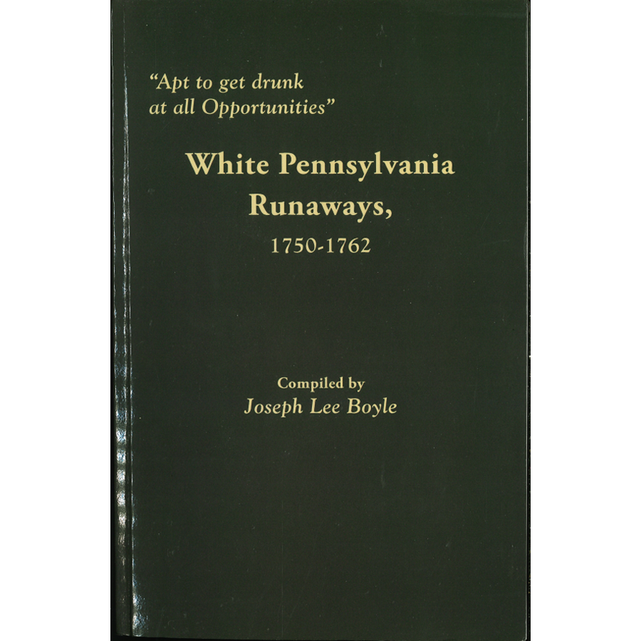 White Pennsylvania Runaways 1750-1762 - Historical Research Book on Colonial America Fugitives | Perfect for Historians, Genealogists & American Revolution Studies