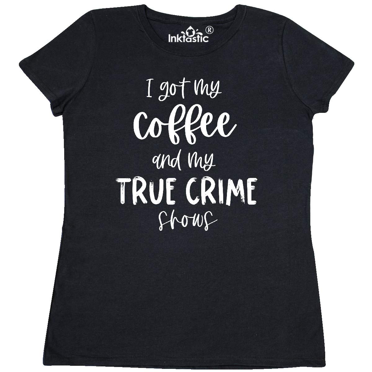 Inktastic 'I Got My Coffee and My True Crime Shows' Women's T-Shirt - Comfortable Casual Tee for Coffee Lovers & Crime Show Fans
