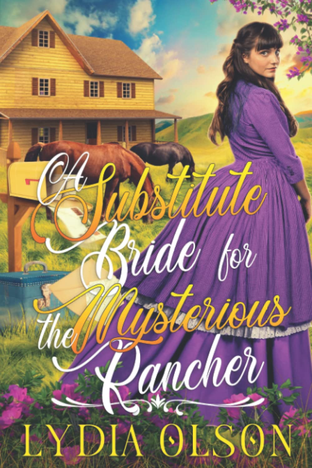 A Substitute Bride for the Mysterious Rancher: Western Historical Romance Novel - Perfect for Fans of Frontier Love Stories and Cowboy Adventures