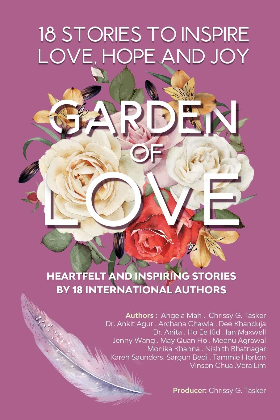 Garden of Love: 18 Heartwarming Short Stories to Inspire Love, Hope & Joy - First Time Published Inspirational Tales (Garden of Inspiration Series) - Perfect for Daily Motivation, Book Clubs & Gift Giving