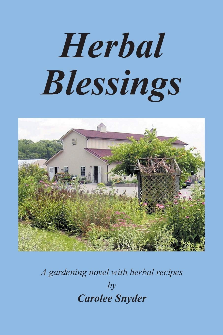 Herbal Blessings: A Gardening Novel with Herbal Recipes for Home Gardeners & Herbal Enthusiasts - Perfect for Relaxation & Natural Remedies