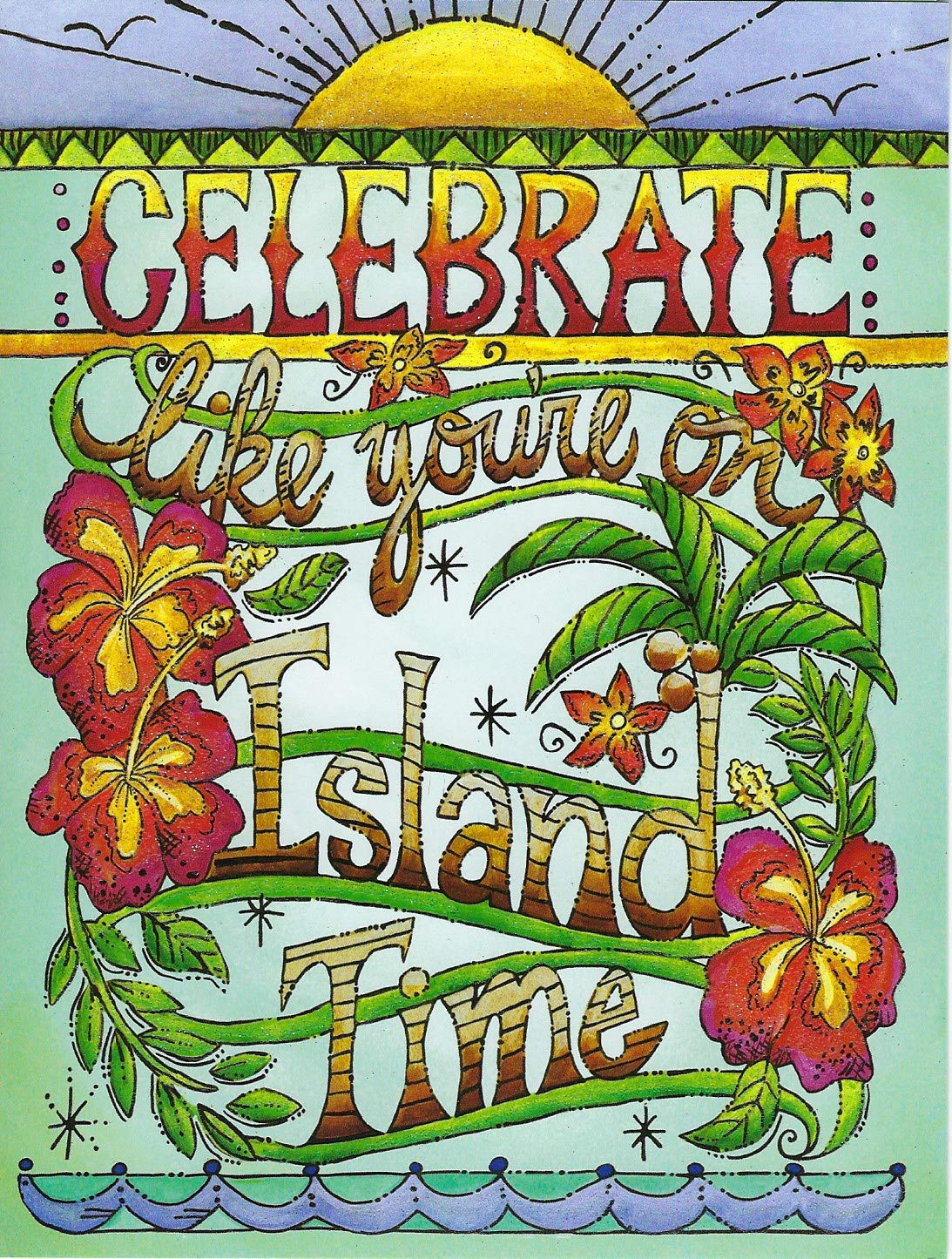 Leanin' Tree Birthday Card - Celebrate on Island Time by Karen Embry - Perfect for Beach Lovers & Tropical Birthday Wishes