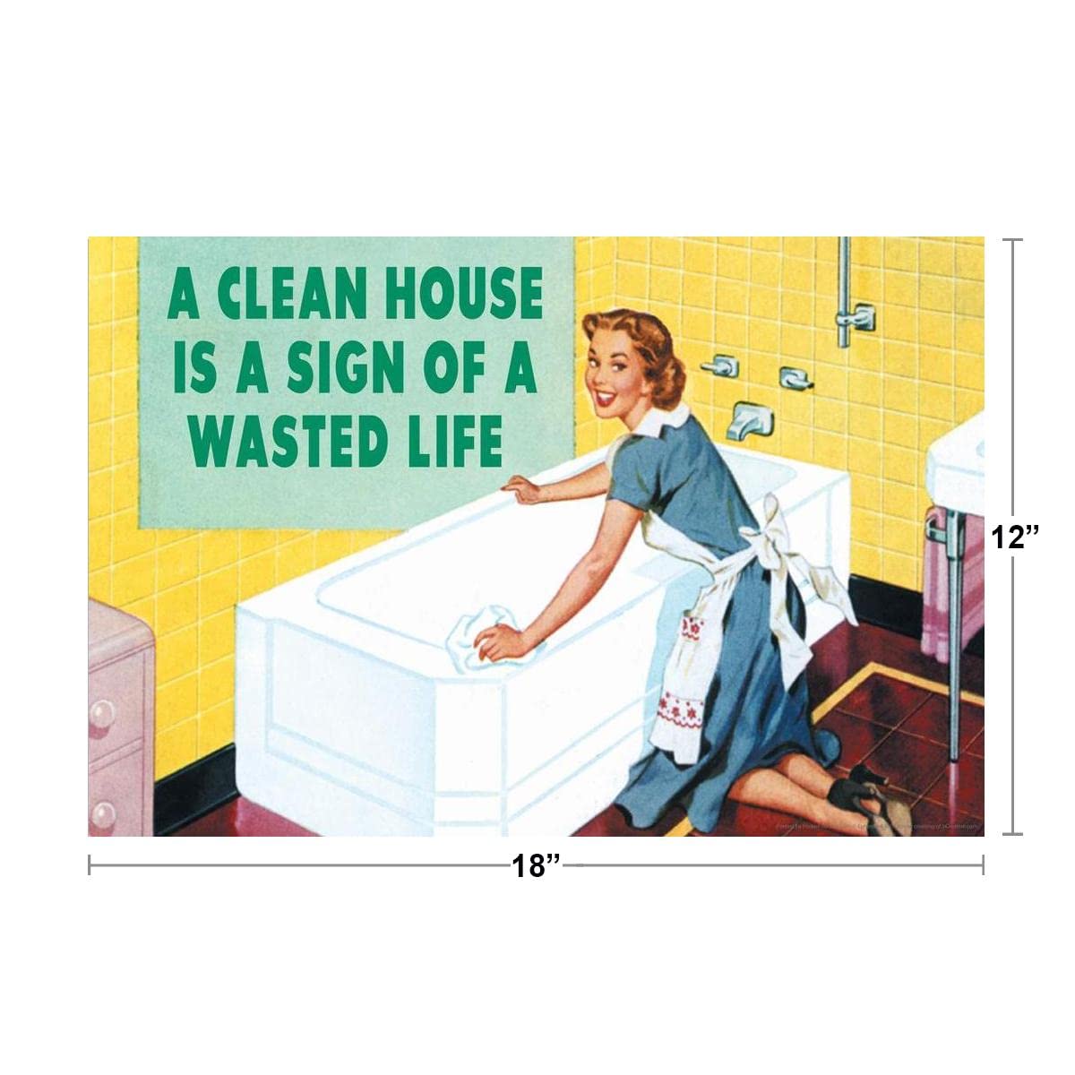 Funny Retro Wall Art Print - 'A Clean House Is A Wasted Life' Humorous Poster 18x12 Inches - Perfect for Home, Office & Man Cave Decor