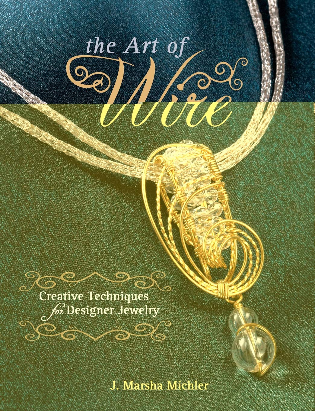 The Art of Wire: Creative Jewelry Making Techniques for Unique Handmade Designs - Perfect for DIY Crafters and Jewelry Designers