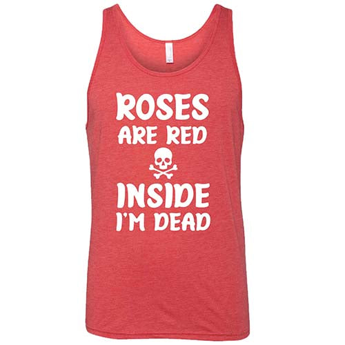 Funny Roses Are Red Inside I'm Dead T-Shirt - Unisex Graphic Tee for Men & Women - Perfect for Halloween, Goth Lovers & Dark Humor Fans