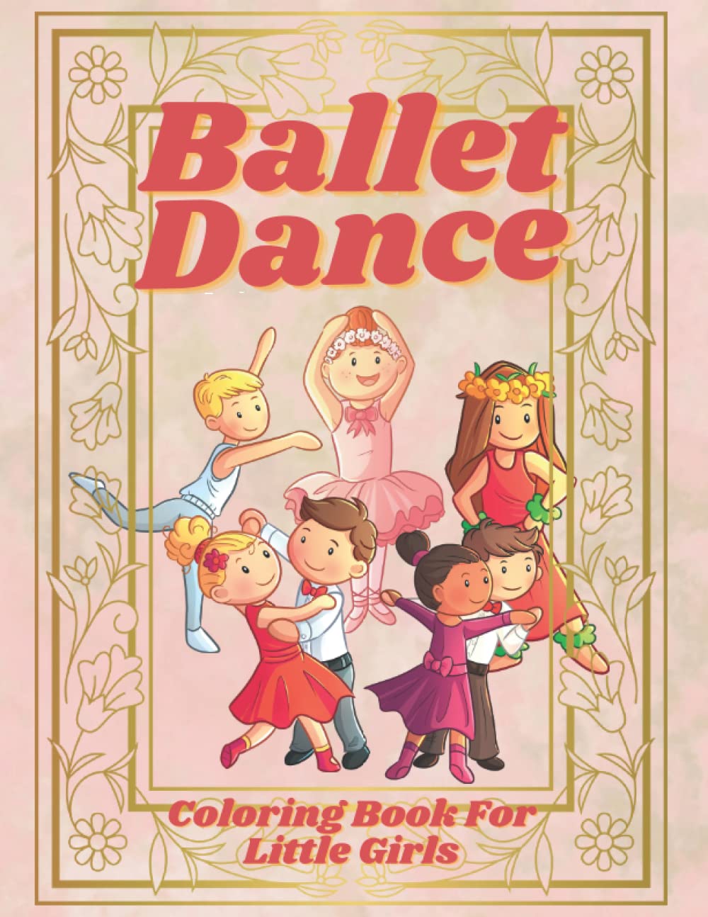 Ballet Dance Coloring Book For Girls 3-8: Nutcracker & Ballet Themed Activity Book with Large Pages | Perfect Fall Gift for Toddlers & Little Ballerinas | Birthday, Christmas & Dance Class Rewards