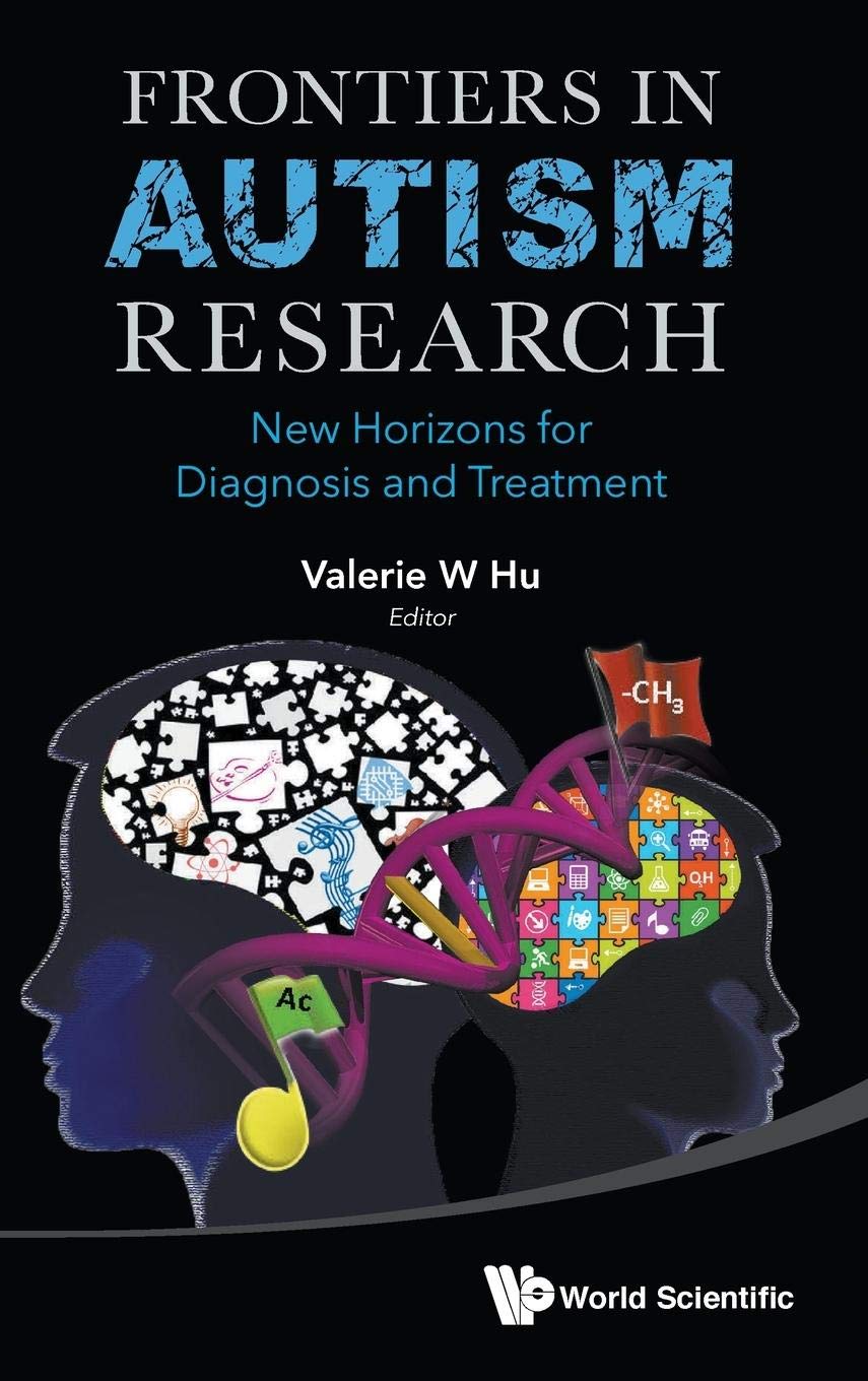 Frontiers in Autism Research: Latest Advances in Diagnosis and Treatment | Breakthrough Studies for ASD Therapies | Essential Resource for Parents, Educators and Healthcare Professionals
