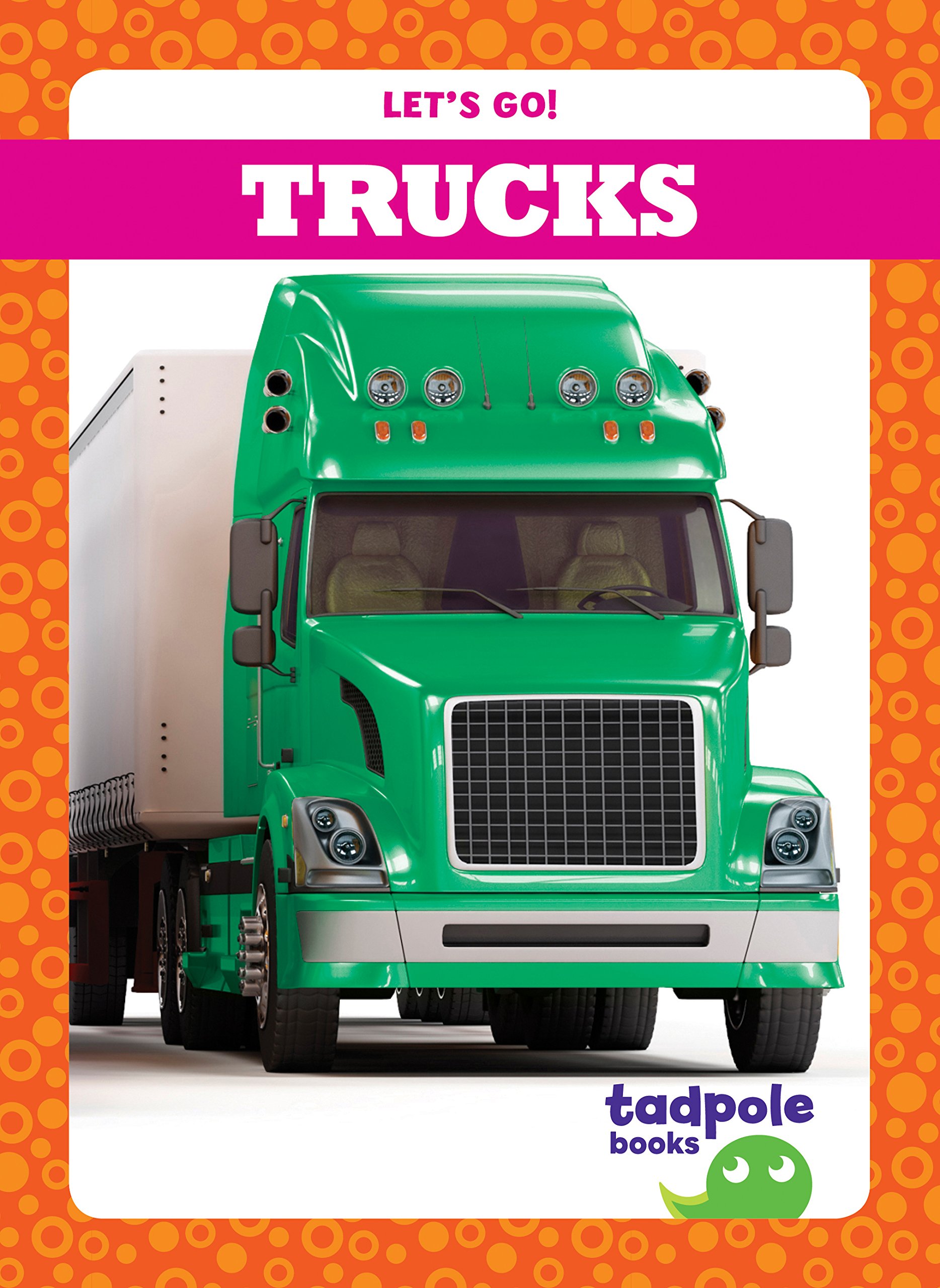 Trucks for Kids - Fun & Educational Tadpole Books: Let's Go! - Perfect for Preschool Learning & Playtime Adventures