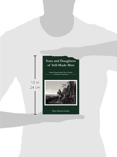 Self-Made Men's Sons and Daughters: Gender, Place & Nation in American Literature - Perfect for Literary Studies & Cultural Analysis