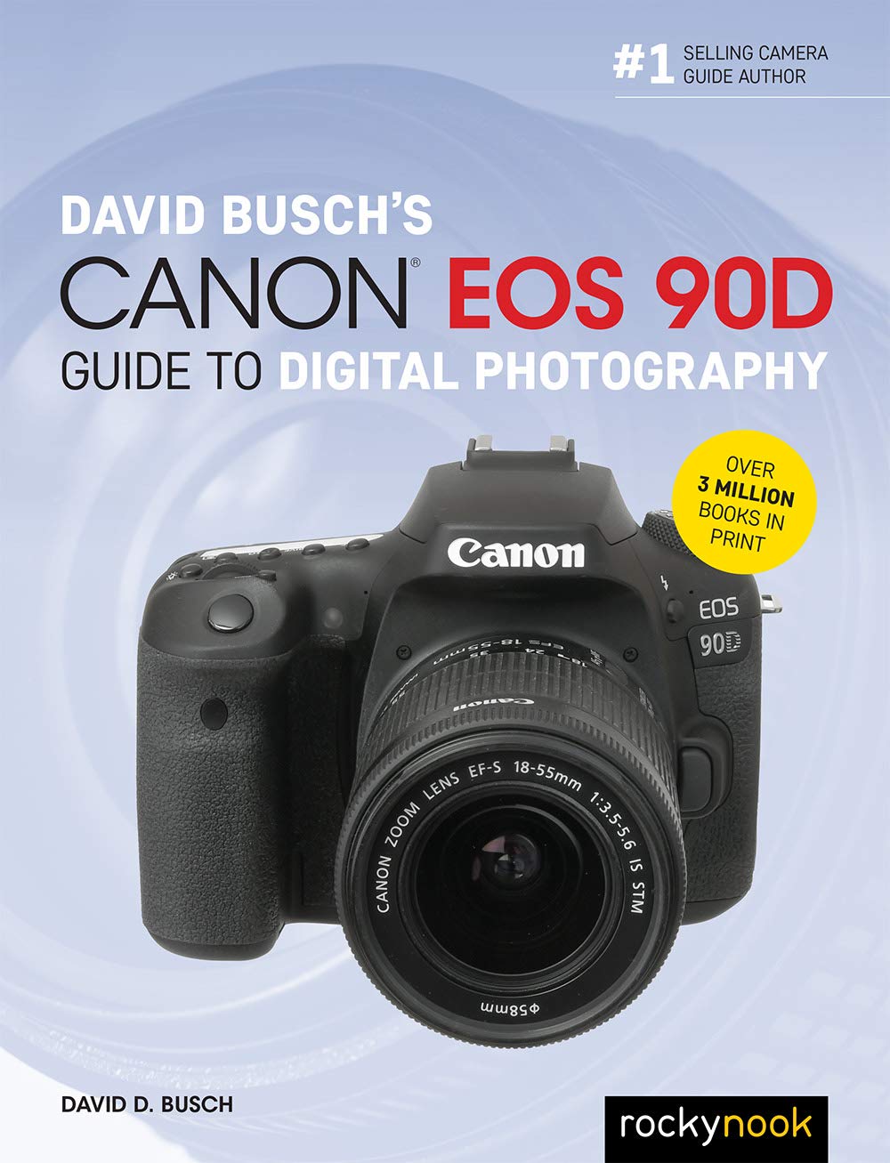 David Busch's Canon EOS 90D Digital SLR Camera Photography Guide - Expert Tips & Techniques for Stunning Photos | Perfect for Travel, Portrait & Wildlife Photography