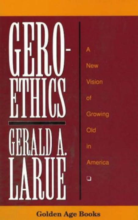 Geroethics: Ethical Issues in Aging - Golden Age Books | Essential Reading for Gerontology Students & Healthcare Professionals