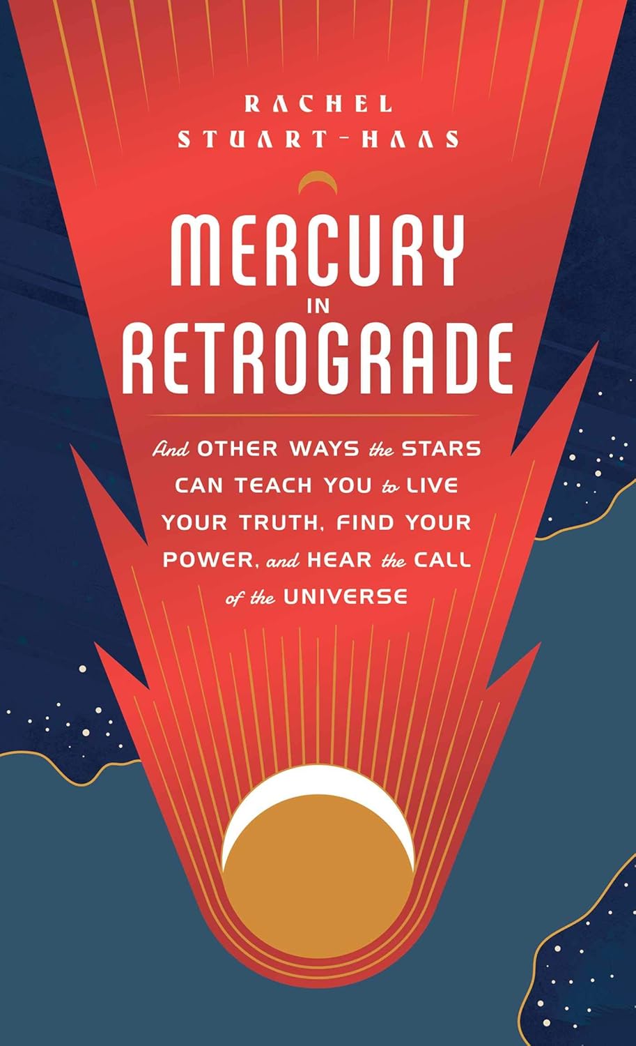 Mercury in Retrograde Book: How Astrology Can Guide You to Live Authentically, Discover Inner Strength & Connect with the Universe | Spiritual Growth & Self-Discovery Guide