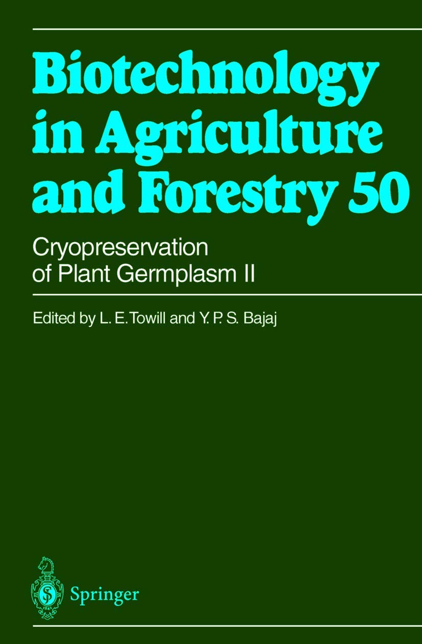 Cryopreservation of Plant Germplasm II - Biotechnology in Agriculture & Forestry Vol.50 | Plant Conservation & Genetic Research | Laboratory & Greenhouse Applications