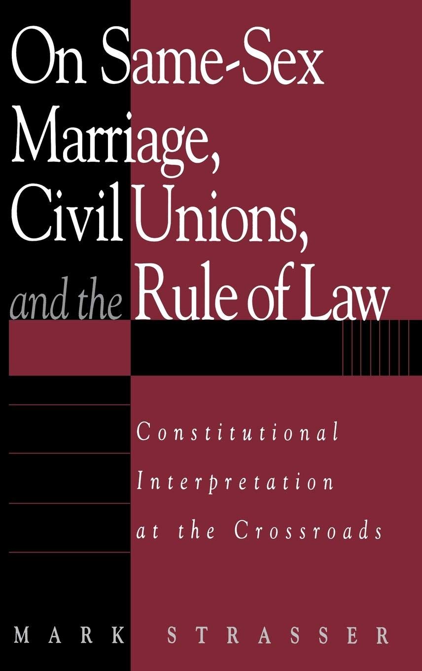 Same-Sex Marriage, Civil Unions & Constitutional Law: Legal Interpretation at the Crossroads | LGBTQ+ Rights & US Supreme Court Cases