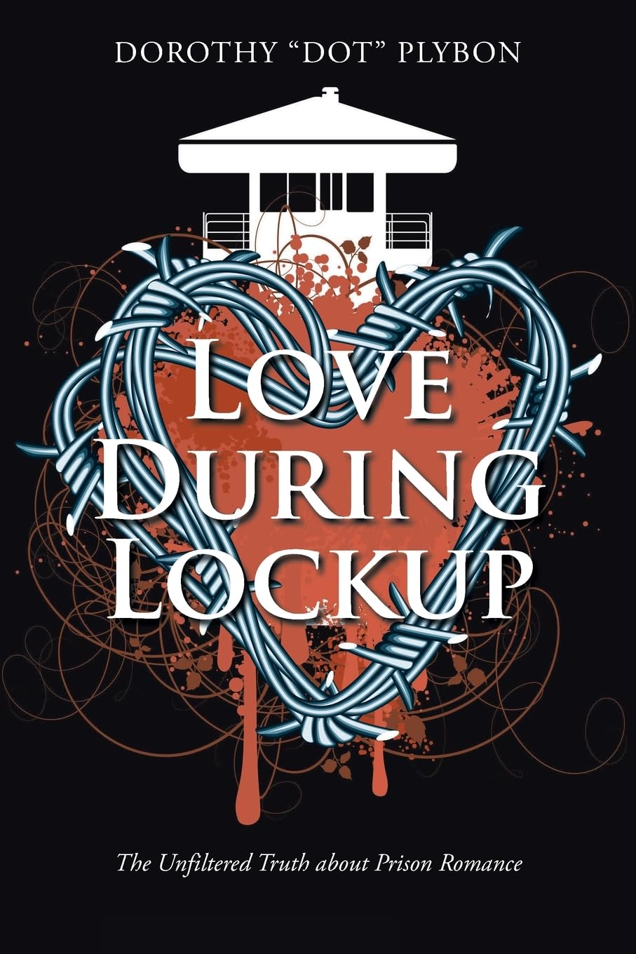 Love During Lockup: The Unfiltered Truth About Prison Romance - True Crime Stories & Prison Relationships for Book Clubs & Psychology Enthusiasts