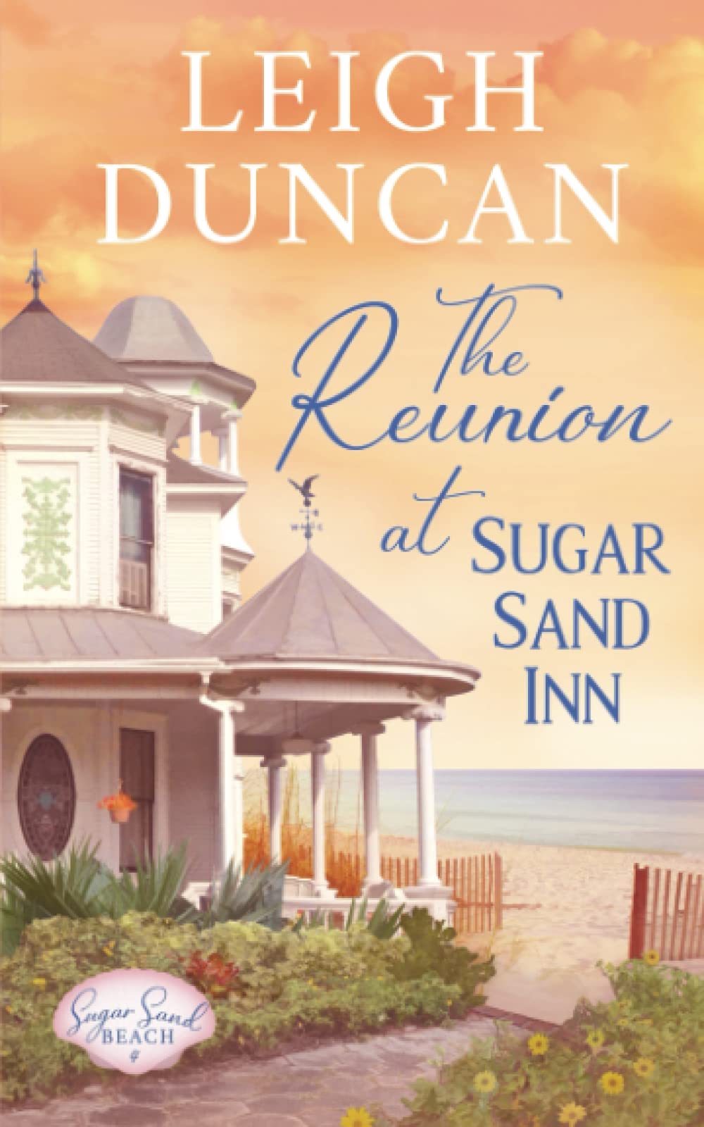 The Reunion at Sugar Sand Inn: A Clean & Wholesome Contemporary Women's Fiction Novel - Perfect for Book Clubs, Beach Reads & Relaxing Evenings