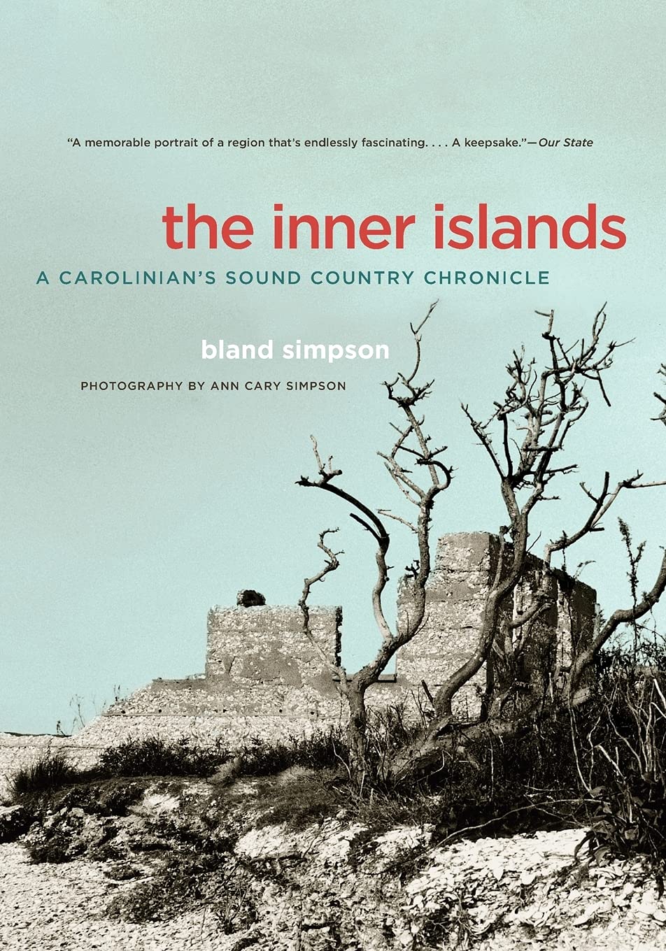 The Inner Islands: A Carolinian's Sound Country Chronicle - Coastal Travel Memoir & Nature Exploration Guide for Outdoor Enthusiasts