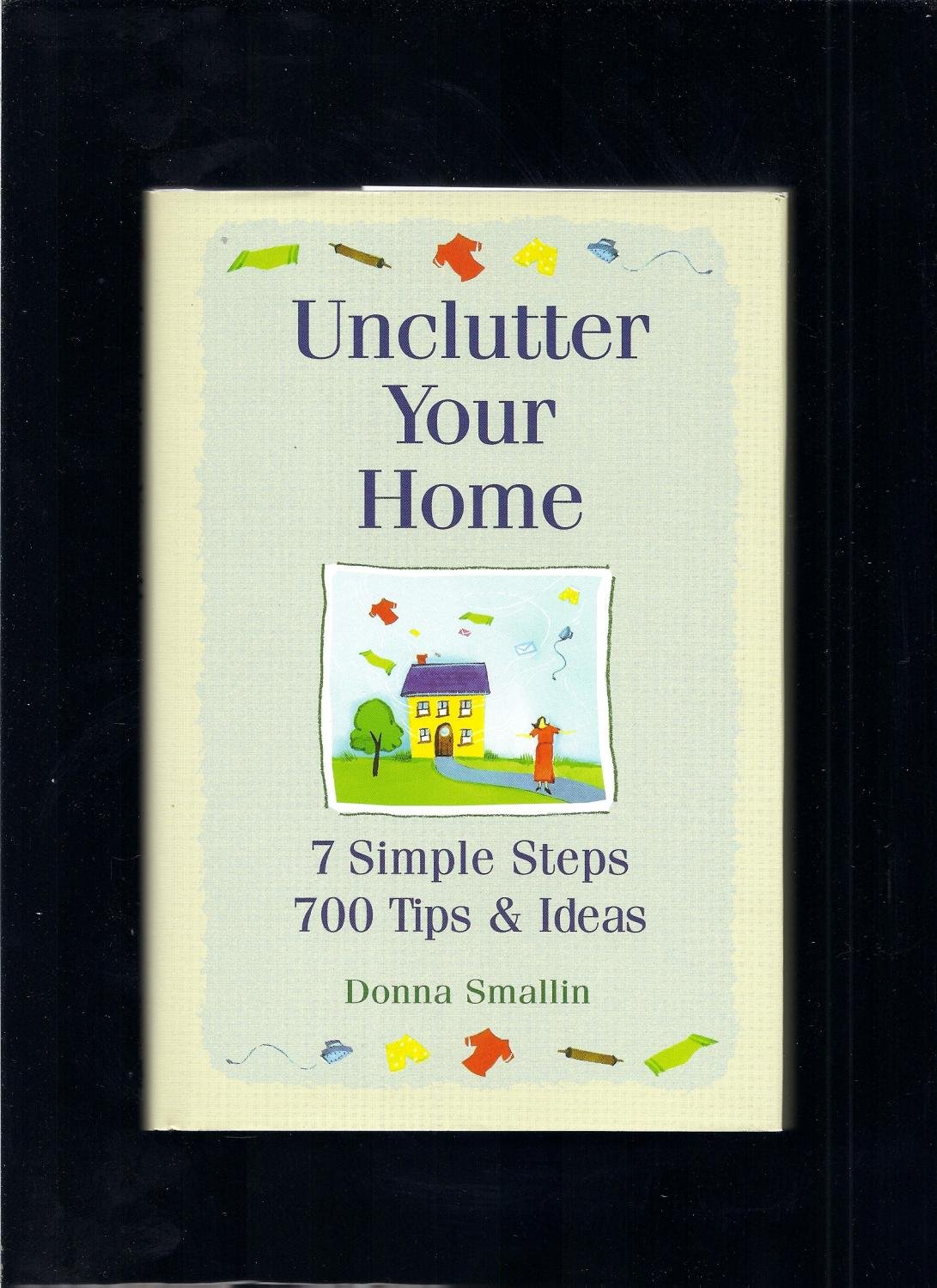 Declutter Your Home Fast: 7 Simple Steps & 700+ Organization Tips for a Tidy Space | Home Organization Guide for Busy Families & Minimalist Living