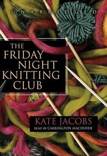 The Friday Night Knitting Club Audiobook - Heartwarming Novel About Friendship & Knitting | Perfect for Book Clubs, Relaxation & Craft Lovers