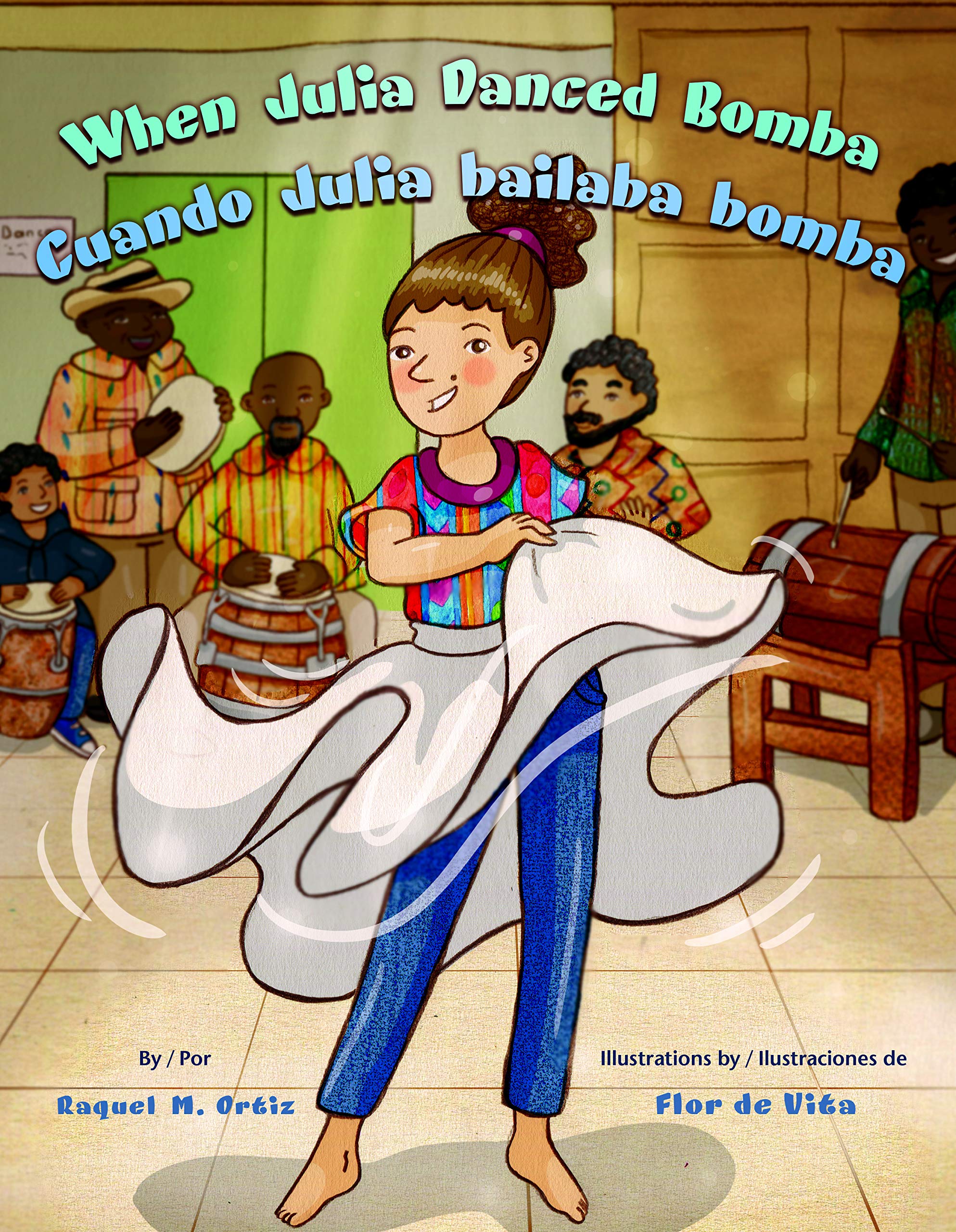 When Julia Danced Bomba / Cuando Julia Bailaba Bomba - Bilingual Children's Book (English & Spanish Edition) - Perfect for Multicultural Storytime and Latin Dance Enthusiasts