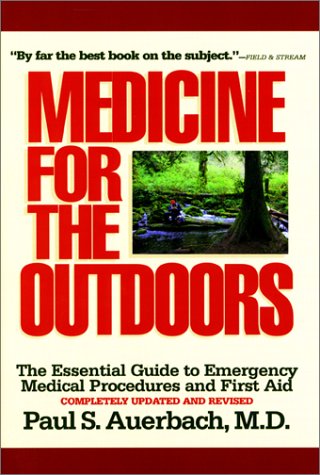 Outdoor Medicine: Essential Guide to Emergency Medical Procedures & First Aid for Camping, Hiking & Survival Situations