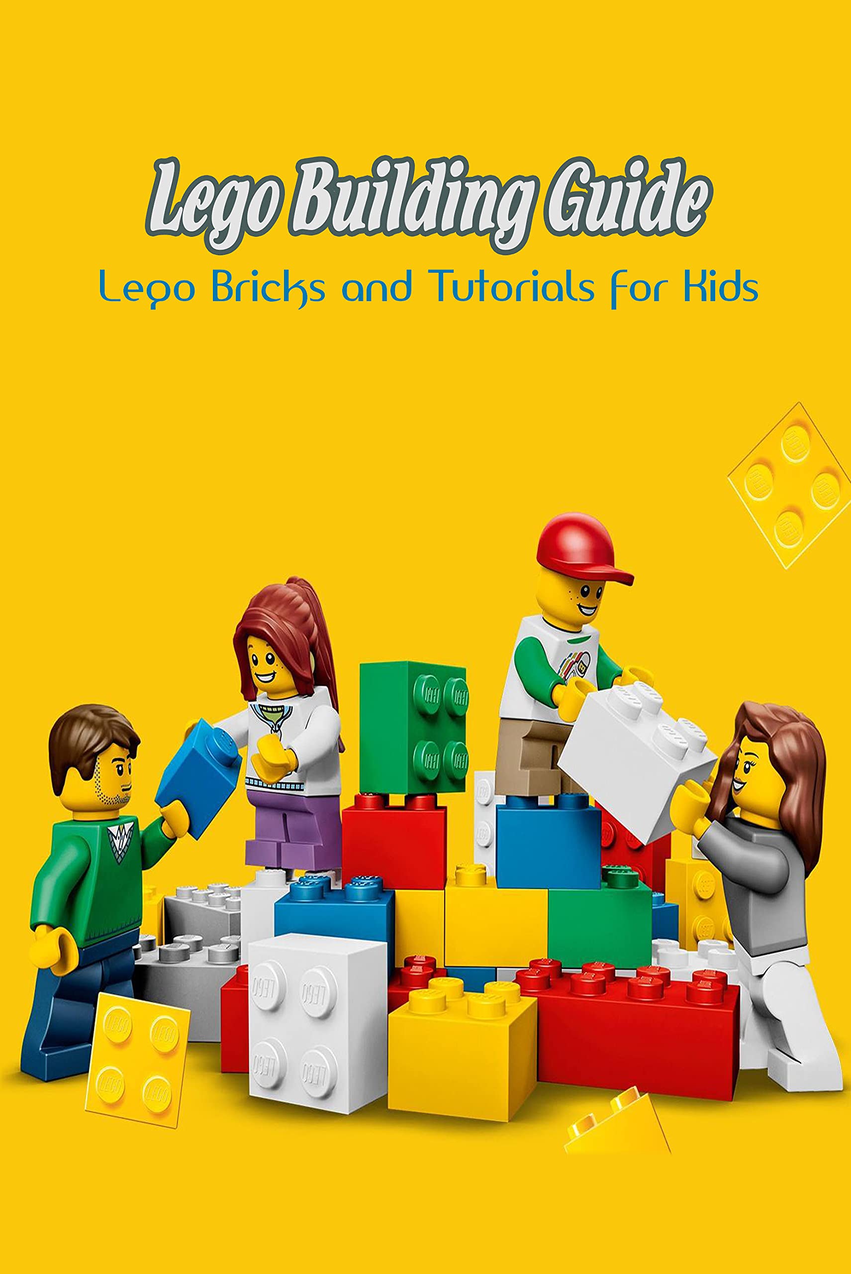 LEGO Building Guide: Creative Bricks & Step-by-Step Tutorials for Kids - Fun DIY LEGO Projects for Home, School & Playtime