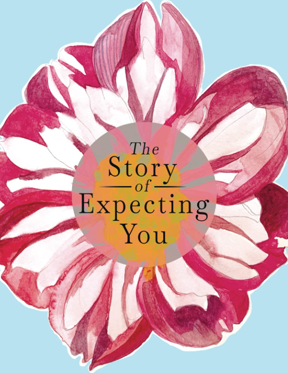 The Story of Expecting You: Pregnancy Journal & Memory Book to Document Your Baby's Growth Journey - Perfect for Expecting Mothers, Baby Showers & Creating Lasting Memories (Hear Your Story Books)