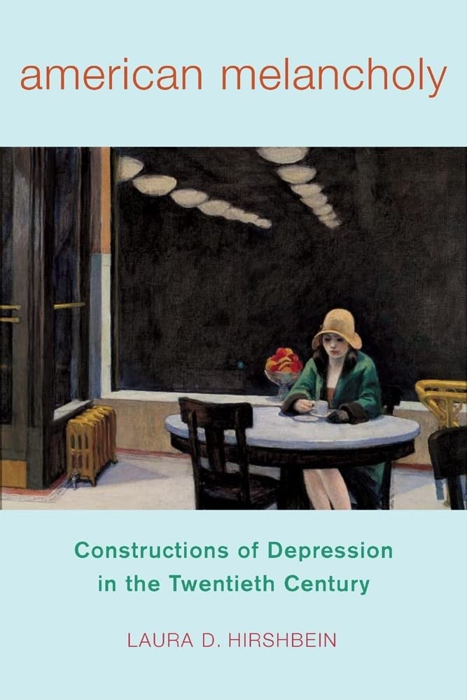 American Melancholy: Constructions of Depression in the 20th Century | History of Mental Health | Academic Research & Psychology Studies