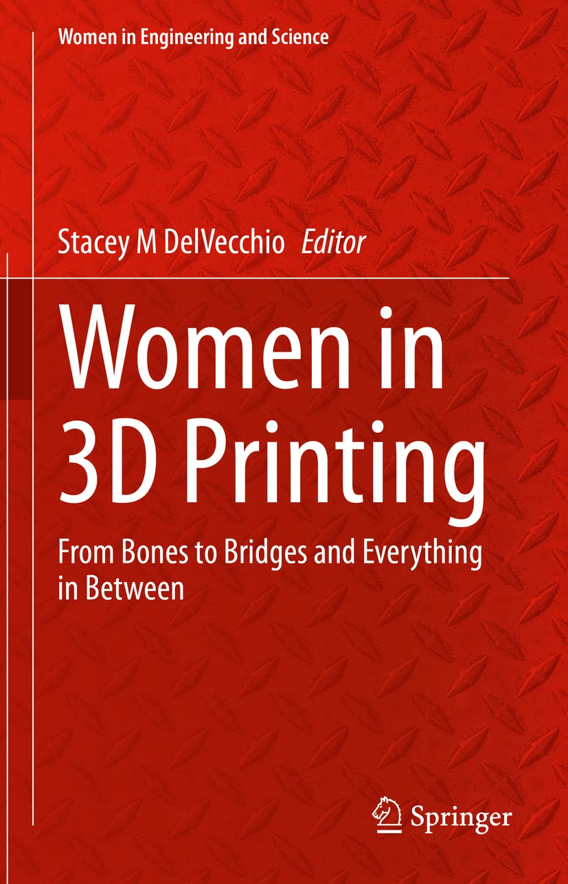 Women in 3D Printing: From Bones to Bridges - Engineering & Science Innovations | Perfect for STEM Education & Female Empowerment