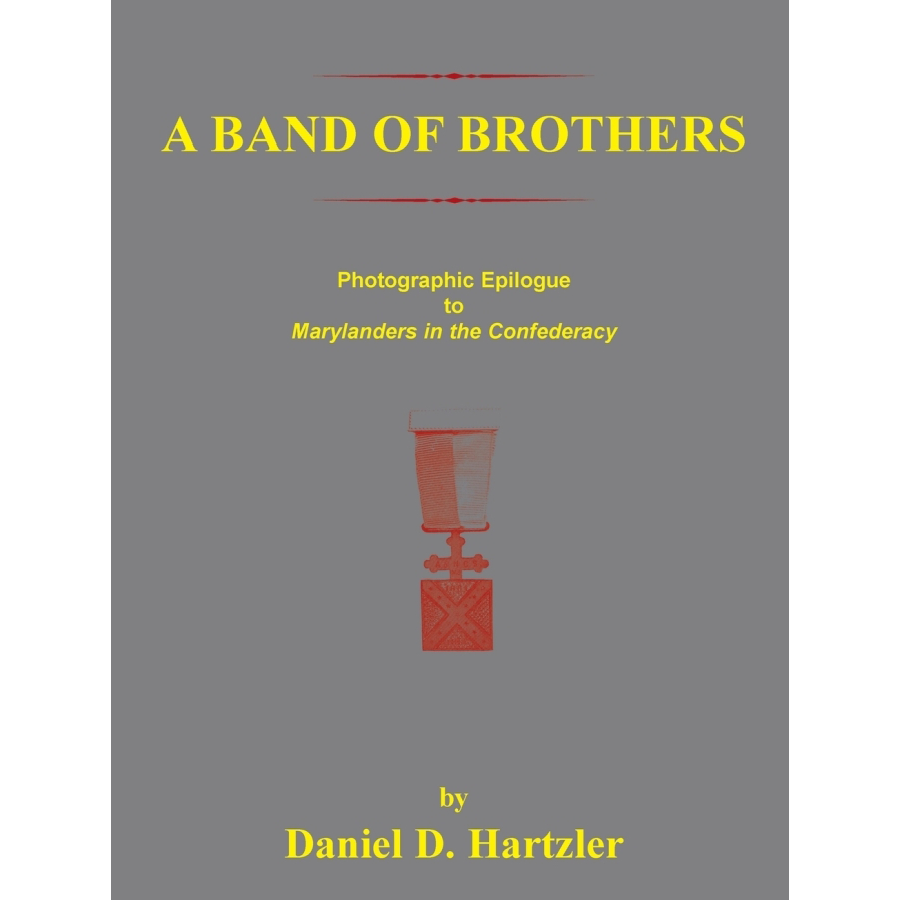 A Band of Brothers: Photographic Epilogue to Marylanders in the Confederacy - Civil War History Book for Collectors & Enthusiasts | Perfect for Research, Gifts, and Historical Displays