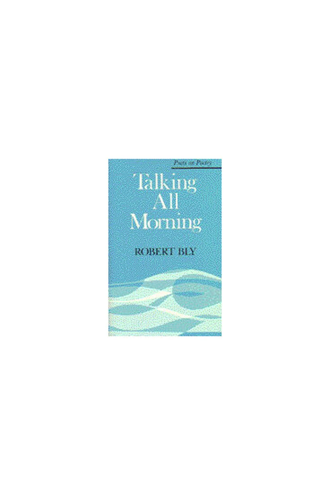 Talking All Morning: Poets on Poetry - Inspirational Book for Writers & Poetry Lovers - Perfect for Creative Writing & Literary Discussions