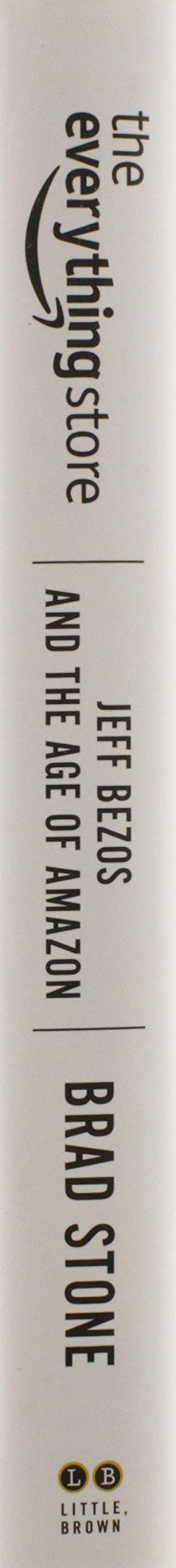 The Everything Store: Jeff Bezos and the Age of Amazon - Business Biography & History of E-commerce Empire | Perfect for Entrepreneurs, Business Students & Amazon Sellers