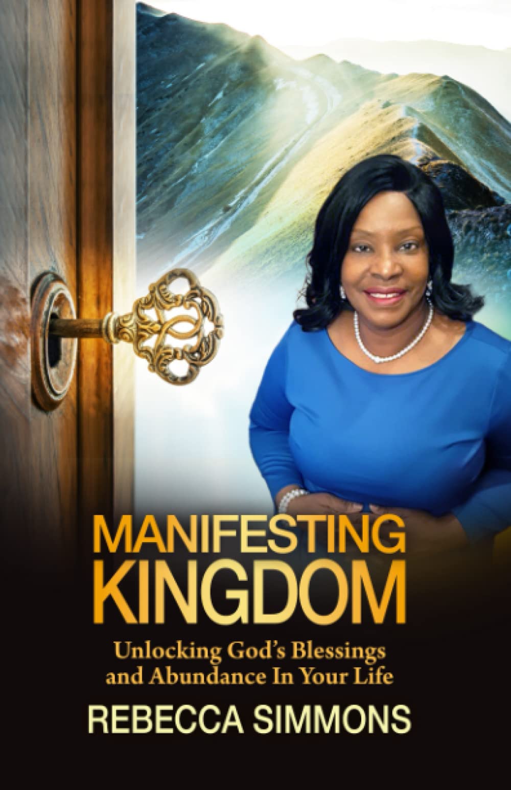 Manifesting Kingdom: Unlocking God's Blessings and Abundance in Your Life - Christian Spiritual Growth Book for Daily Devotion & Prayer