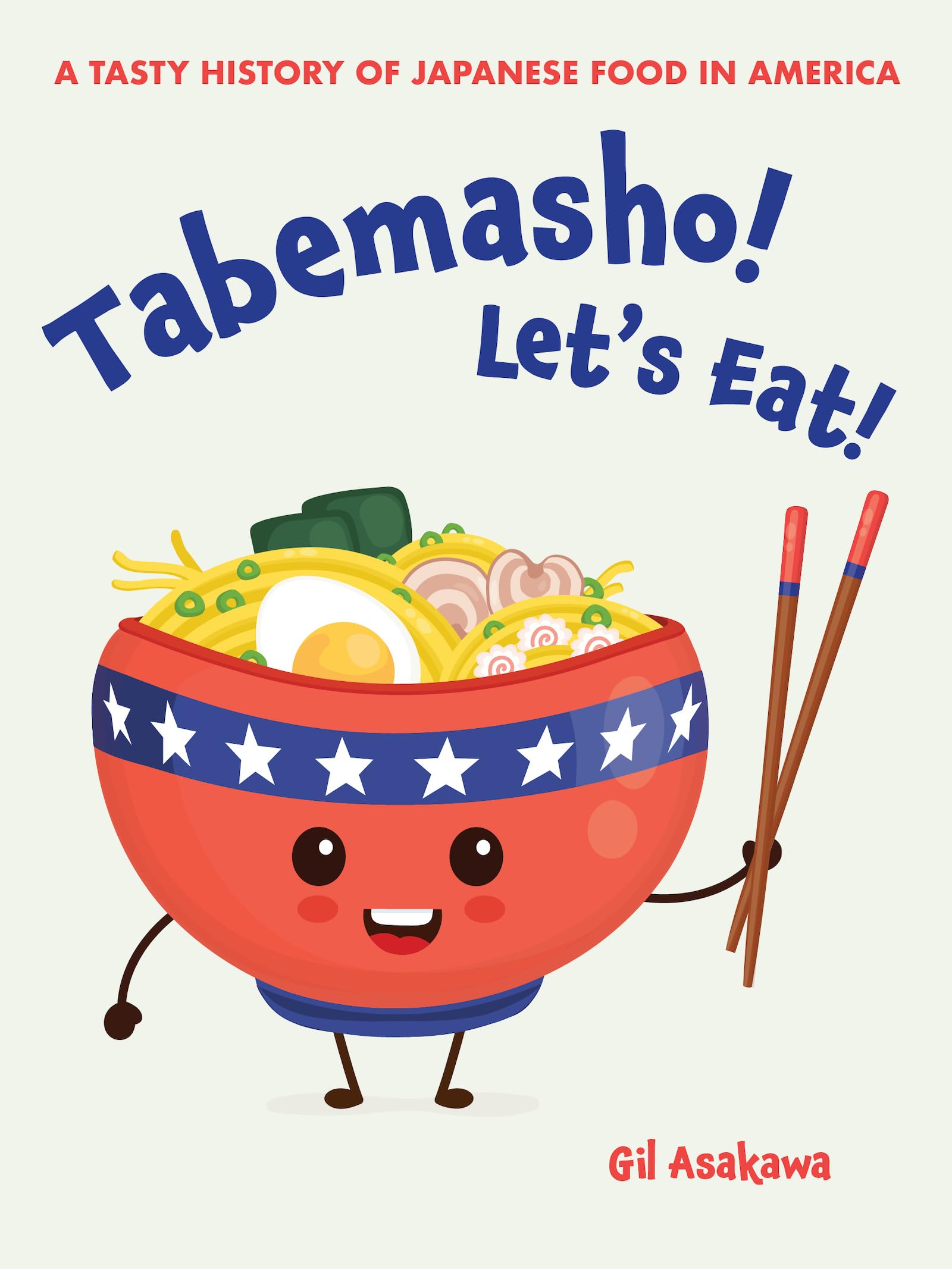 Tabemasho! Let's Eat!: The Delicious History of Japanese Cuisine in America | Explore Authentic Japanese Food Culture & Recipes for Home Cooking & Cultural Enthusiasts