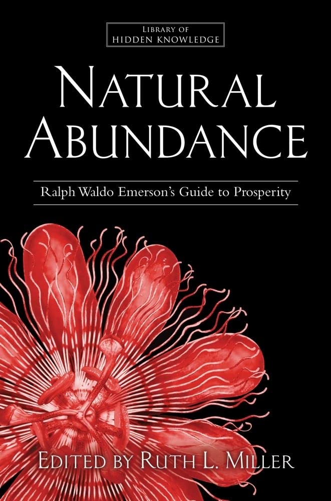 Natural Abundance: Ralph Waldo Emerson's Guide to Prosperity - Self-Help Book for Wealth & Success | Perfect for Entrepreneurs, Life Coaches & Spiritual Seekers