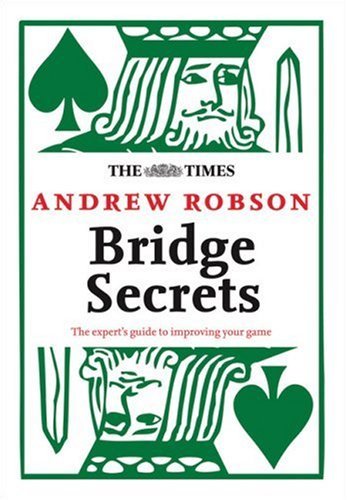 Bridge Secrets: The Expert's Guide to Improving Your Bridge Game by Andrew Robson | Hardcover | Strategy & Tips for Competitive Play | Perfect for Tournaments & Social Games