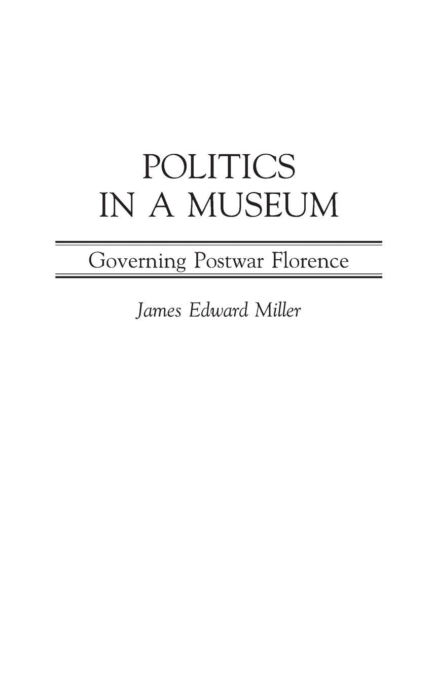 Politics in a Museum: Governing Post-War Florence - Italian & Italian American Studies Book | Historical Analysis of Florence's Post-War Governance | Perfect for History Students & Researchers