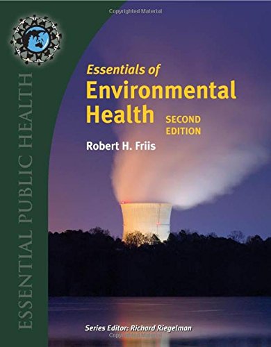 Essentials Of Environmental Health, 2nd Edition - Essential Public Health Textbook for Students & Professionals | Study Guide for Environmental Science Courses