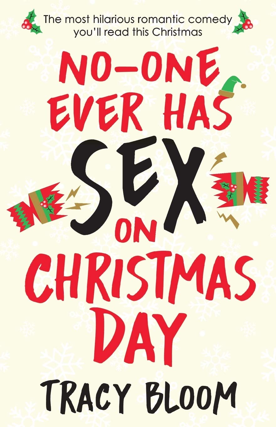 No One Ever Has Sex on Christmas Day: Hilarious Romantic Comedy Novel - Perfect Holiday Read for Christmas & Cozy Winter Nights